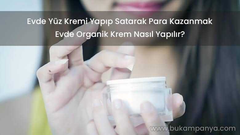 Evde Bitkisel Yüz Kremi Yapıp Satarak Para Kazanma